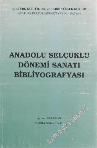 Anadolu Selçuklu Dönemi Sanatı Bibliyografyası