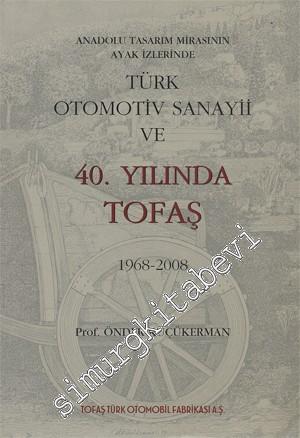Anadolu Tasarım Mirasının Ayak İzlerinde: Türk Otomotiv Sanayii Ve 40.