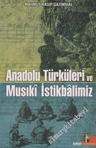 Anadolu Türküleri ve Musıki İstikbalimiz