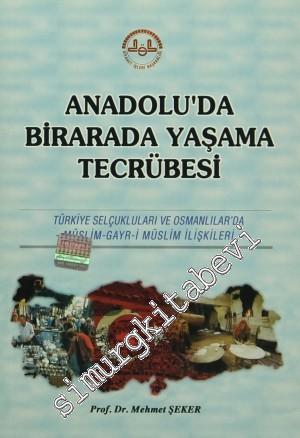 Anadolu'da Birarada Yaşama Tecrübesi: Türkiye Selçukluları ve Osmanlıl