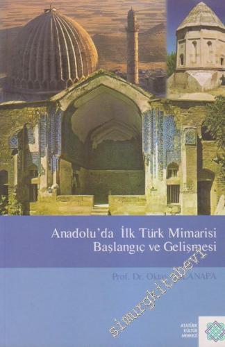 Anadolu'da İlk Türk Mimarisi Başlangıç ve Gelişmesi