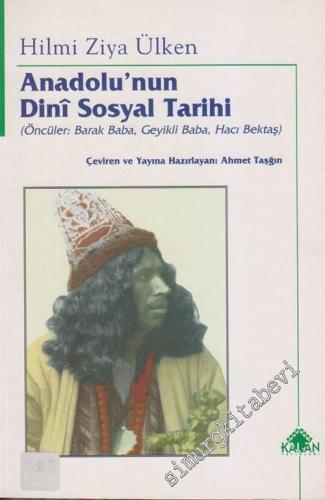 Anadolu'nun Dini Sosyal Tarihi - Öncüler: Barak Baba, Geyikli Baba, Ha