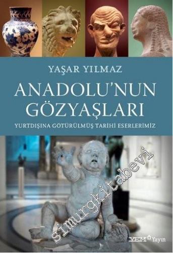Anadolu'nun Gözyaşları: Yurtdışına Götürülmüş Tarihi Eserlerimiz