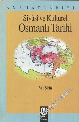 Anahatlarıyla Siyasi ve Kültürel Osmanlı Tarihi