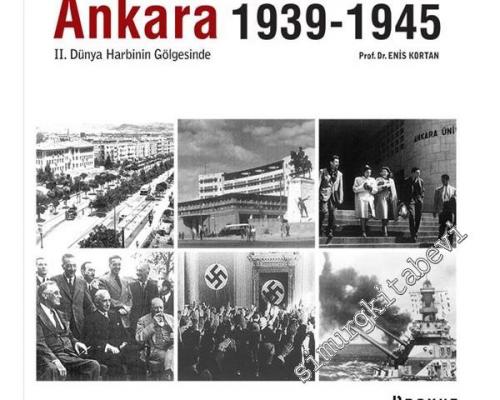 Ankara 1939-1945 - 2. Dünya Harbinin Gölgesinde