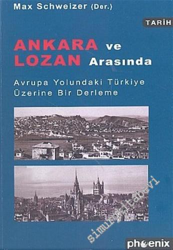 Ankara ve Lozan Arasında: Avrupa Yolundaki Türkiye Üzerine Bir Derleme