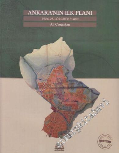 Ankara'nın İlk Planı 1924 - 1925 Lörcher Planı