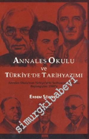 Annales Okulu ve Türkiye'de Tarihyazımı: Annales Okulu'nun Türkiye'dek