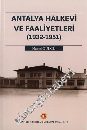 Antalya Halkevi ve Faaliyetleri 1932 - 1951