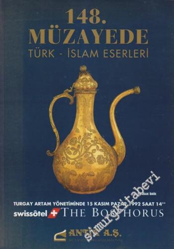 Antik AŞ 148. Müzayede Kataloğu: Türk İslâm Eserleri (15 Kaısm 1992)