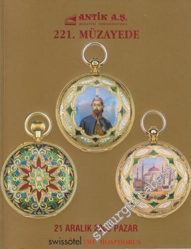 Antik AŞ 221. Müzayede Kataloğu: Osmanlı Eserleri, Tablolar ve Antikal