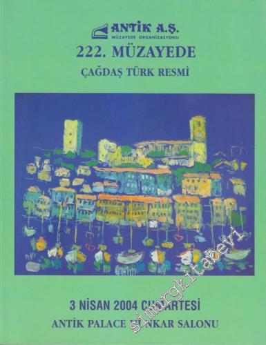 Antik AŞ 222. Müzayede Kataloğu: Çağdaş Türk Resmi (03 Nisan 2004)