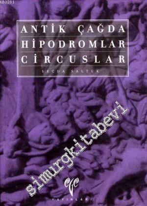 Antik Çağda Hipodromlar - Circuslar