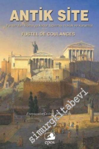 Antik Site: Yunan'dan Roma'ya Kadar Tapınma, Hukuk ve Kurumlar