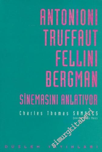 Antonioni Truffaut Fellini Bergman Sinemasını Anlatıyor
