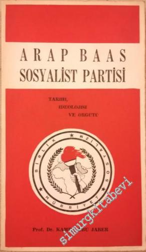 Arap Baas Sosyalist Partisi Tarihi İdeolojisi ve Örgütü