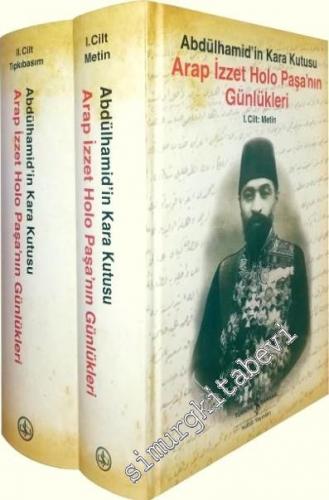 Arap İzzet Holo Paşa'nın Günlükleri - Abdülhamid'in Kara Kutusu 2 Cilt