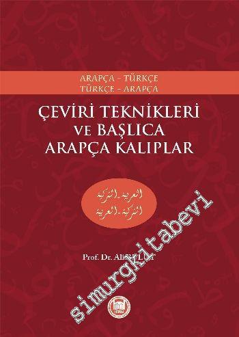 Arapça-Türkçe, Türkçe-Arapça Çeviri Teknikleri ve Başlıca Arapça Kalıp