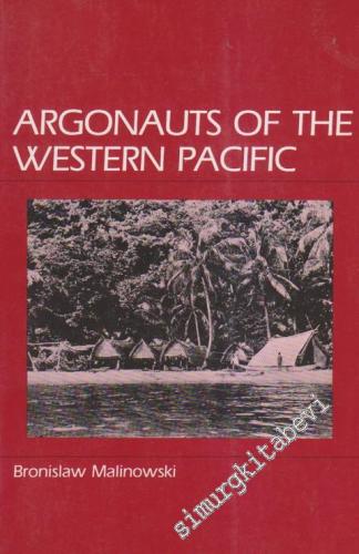 Argonauts Of The Western Pacific: An Account of Native Enterprise and 