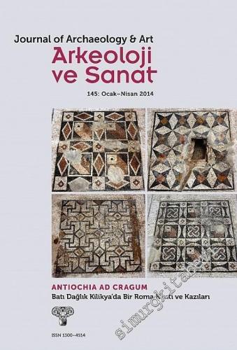 Arkeoloji ve Sanat Dergisi - Sayı: 145 Ocak - Nisan