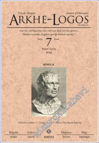 Arkhe - Logos: Altı Aylık Felsefe Dergisi - Seneca - Sayı: 7 Bahar