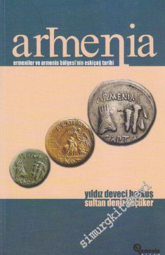 Armenia: Ermeniler ve Armenia Bölgesi'nin Eskiçağ Tarihi