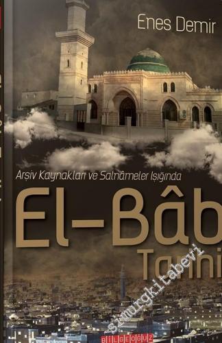 Arşiv Kaynakları ve Salnameler Işığında El-Bab Tarihi