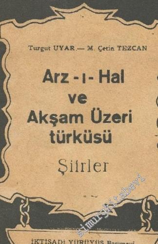 Arz-ı Hal ve Akşam Üzeri Türküsü - Şiirler