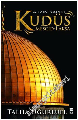 Arzın Kapısı Kudüs: Mescid-i Aksa