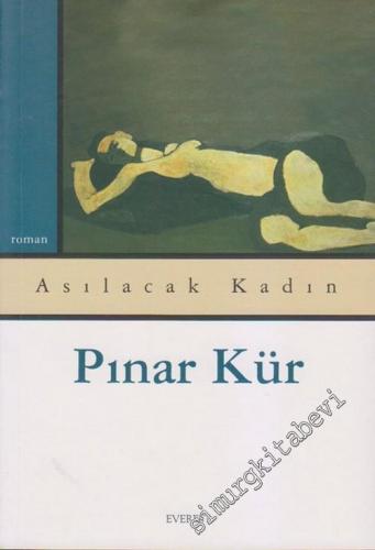 Asılacak Kadın: Pınar Kür'le 30. Yıl