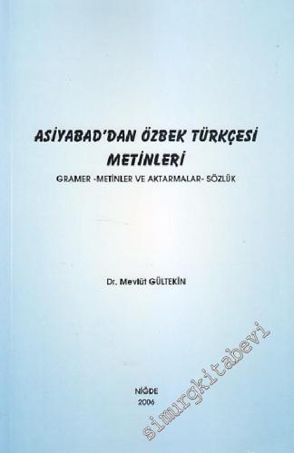 Asiyabad'dan Özbek Türkçesi Metinleri: Gramer, Metinler ve Aktarmalar,