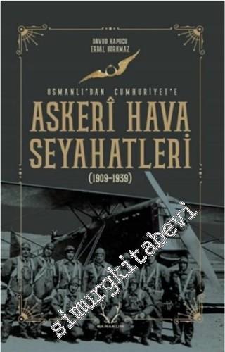 Askeri Hava Seyahatleri Osmanlı'dan Cumhuriyet'e 1909 - 1939