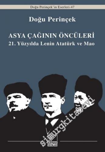 Asya Çağının Öncüleri: 21. Yüzyılda Lenin, Atatürk ve Mao