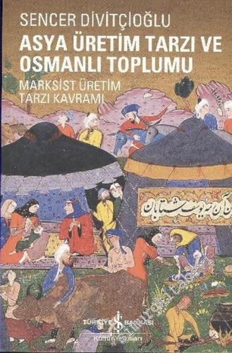 Asya Üretim Tarzı ve Osmanlı Toplumu: Marksist Üretim Tarzı Kavramı