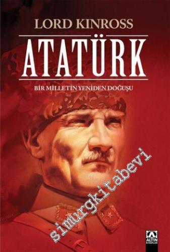 Atatürk: Bir Milletin Yeniden Doğuşu CİLTLİ ÖZEL BASKI