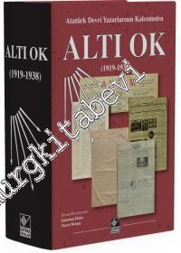 Atatürk Devri Yazarlarının Kaleminden Altı Ok 1919 - 1938