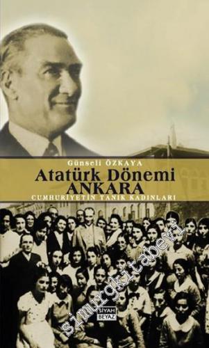 Atatürk Dönemi Ankara: Cumhuriyetin Tanık Kadınları