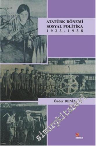 Atatürk Dönemi Sosyal Politika 1923 - 1938