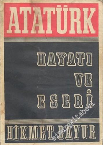 Atatürk Hayatı ve Eseri I: Doğumundan Samsun'a Çıkışına Kadar