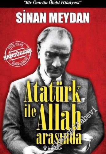 Atatürk ile Allah Arasında - Bir Ömrün Öteki Hikâyesi CİLTLİ