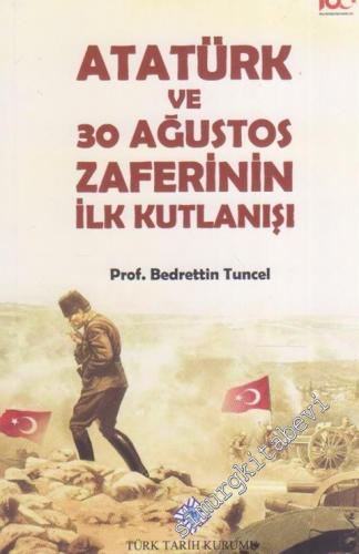 Atatürk ve 30 Ağustos Zaferi'nin İlk Kutlanışı