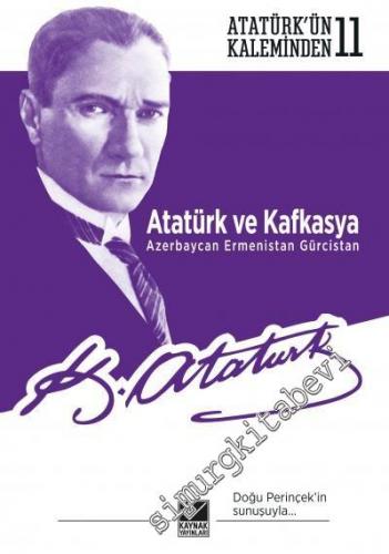 Atatürk ve Kafkasya Azerbaycan Ermenistan Gürcistan