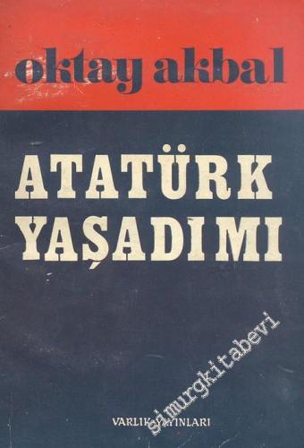 Atatürk Yaşadı mı ?