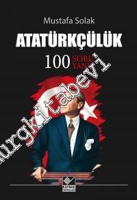 Atatürkçülük - 100 Soru Yanıt