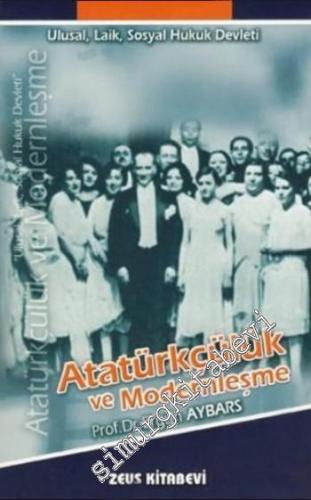 Atatürkçülük ve Modernleşme: Ulusal Laik Sosyal Hukuk Devleti