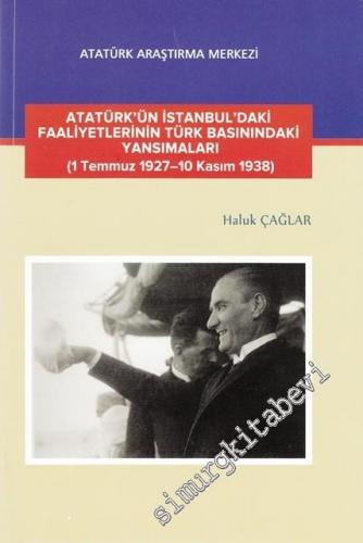 Atatürk'ün İstanbul'daki Faaliyetlerinin Türk Basınındaki Yansımaları 