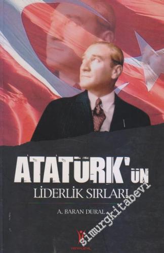 Atatürk'ün Liderlik Sırları