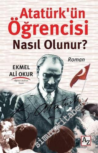 Atatürk'ün Öğrencisi Nasıl Olunur?