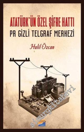 Atatürk'ün Özel Şifre Hattı Pr Gizli Telgraf Merkezi