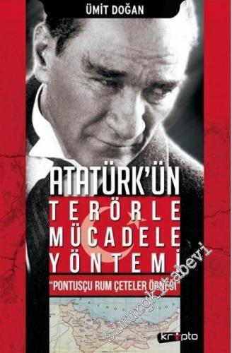 Atatürk'ün Terörle Mücadele Yöntemi: Pontusçu Rum Çeteler Örneği